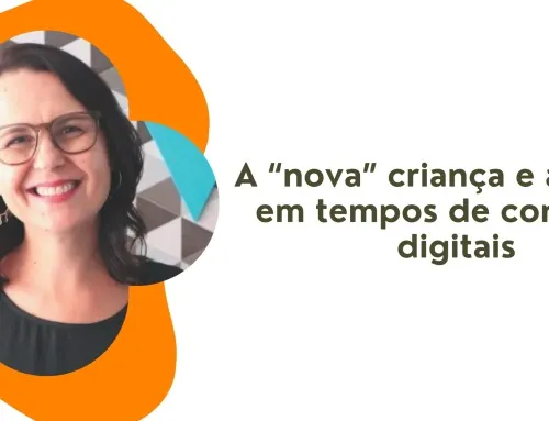 A “nova” criança e a escola em tempos de conexões digitais
